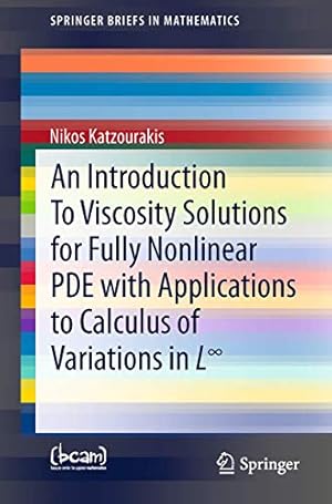 Seller image for An Introduction To Viscosity Solutions for Fully Nonlinear PDE with Applications to Calculus of Variations in L8 for sale by Libro Co. Italia Srl