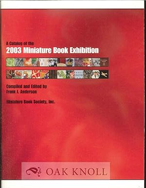 Seller image for CATALOG OF THE 2003 MINIATURE BOOK EXHIBITION.|A for sale by Oak Knoll Books, ABAA, ILAB