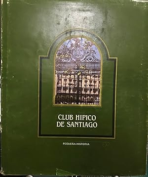 Club Hípico de Santiago ( Pequeña historia )