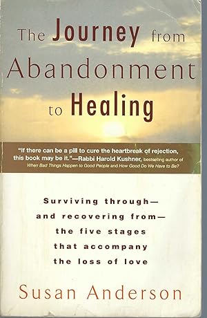The Journey from Abandonment to Healing Turn the End of a Relationship Into the Beginning of a Ne...