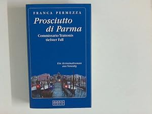 Bild des Verkufers fr Prosciutto di Parma : Commissario Trattonis tiefster Fall. zum Verkauf von ANTIQUARIAT FRDEBUCH Inh.Michael Simon