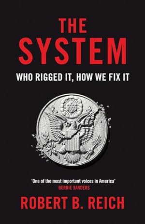 Bild des Verkäufers für The System: Who Rigged It, How We Fix It zum Verkauf von Rheinberg-Buch Andreas Meier eK