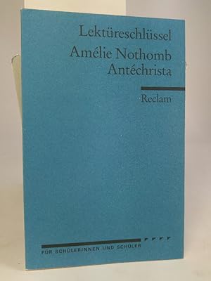 Bild des Verkufers fr Lektreschlssel: Amlie Nothomb. Antchrista Reclam Universal-Bibliothek Nr.:15423 zum Verkauf von ANTIQUARIAT Franke BRUDDENBOOKS