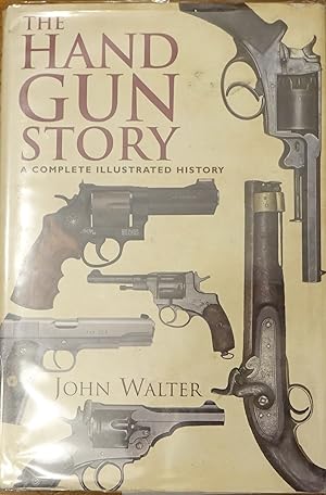 Imagen del vendedor de The Hand Gun Story: A Complete Illustrated History a la venta por Faith In Print