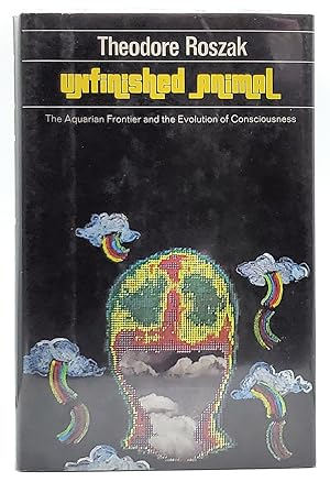Seller image for Unfinished Animal: The Aquarian Frontier and the Evolution of Consciousness [First Edition] for sale by Underground Books, ABAA