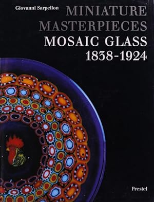 Miniature Masterpieces: Mosaic Glass 1838-1924