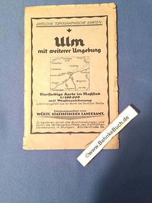 Ulm mit weiterer Umgebung : 4 farb. Karte mit Wegebezeichnung zsgest. aus d. Karte d. Deutschen R...