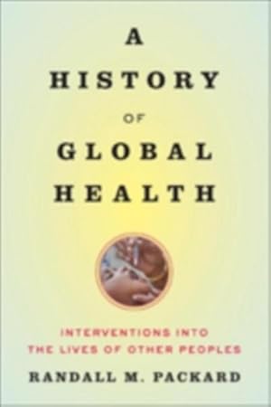 Imagen del vendedor de A History of Global Health a la venta por Rheinberg-Buch Andreas Meier eK