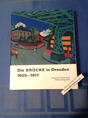 Bild des Verkufers fr Die Brcke in Dresden 1905 - 1911 : [Ausstellung vom 20. Oktober 2001 bis 6. Januar 2002 im Dresdner Schlo, Staatliche Kunstsammlungen Dresden, Galerie Neue Meister]. Galerie Neue Meister, Staatliche Kunstsammlungen Dresden. Hrsg. von Birgit Dalbajewa und Ulrich Bischoff. Mit Beitr. von Vivian Endicott Barnett . zum Verkauf von Antiquariat BehnkeBuch