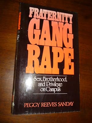 Bild des Verkufers fr Fraternity Gang Rape: Sex, Brotherhood, and Privilege on Campus zum Verkauf von Gargoyle Books, IOBA