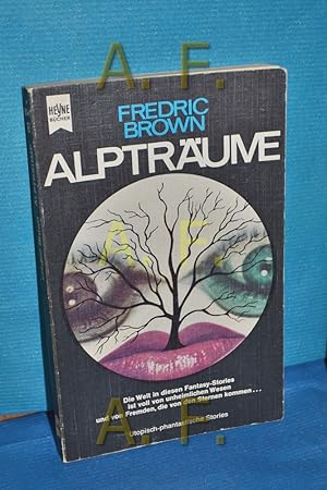 Imagen del vendedor de Alptrume : Utop.-phantast. Stories. Frederic Brown. [Dt. bers. aus d. Amerikan. von B. A. Egger] / Heyne-Bcher , Nr. 3046 a la venta por Antiquarische Fundgrube e.U.