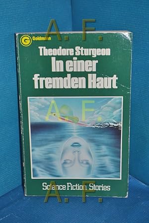 Bild des Verkufers fr In einer fremden Haut : Science-fiction-stories = A touch of strange. [Aus d. Amerikan. bertr. von Tony Westermayr. Hrsg. von Herbert W. Franke] / Ein Goldmann-Taschenbuch , 23326 : Science fiction zum Verkauf von Antiquarische Fundgrube e.U.