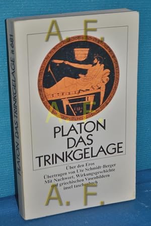 Bild des Verkufers fr Das Trinkgelage oder ber den Eros Platon. bertr., Nachw. u. Erl. von Ute Schmidt-Berger. Mit e. Wirkungsgeschichte von Jochen Schmidt / Insel-Taschenbuch , 681 zum Verkauf von Antiquarische Fundgrube e.U.