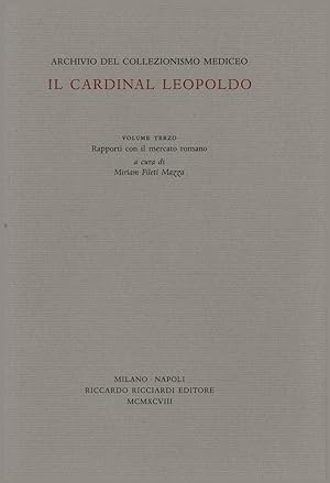 Seller image for Il Cardinal Leopoldo. Volume terzo Rapporti con il mercato romano for sale by Di Mano in Mano Soc. Coop