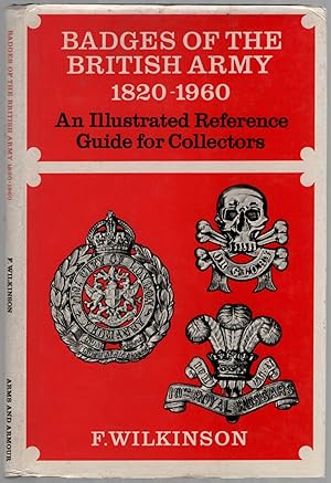 Seller image for Badges of the British Army 1820-1960: An Illustrated Reference Guide for Collectors for sale by Between the Covers-Rare Books, Inc. ABAA