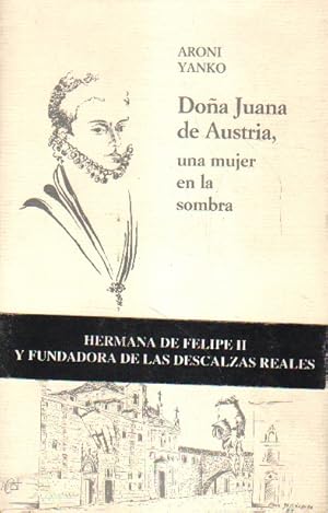 Image du vendeur pour Dona Juana de Austria, una mujer en la sombra. mis en vente par Versandantiquariat Boller