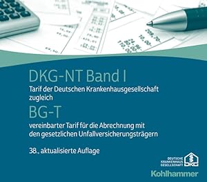 DKG-NT Tarif der Deutschen Krankenhausgesellschaft / DKG-NT Band I / BG-T Tarif der Deutschen Kra...