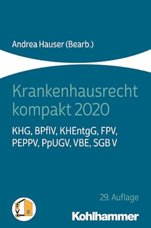 Krankenhausrecht kompakt 2020 KHG, BPflV, KHEntgG, FPV, PEPPV, PpUGV, VBE, SGB V