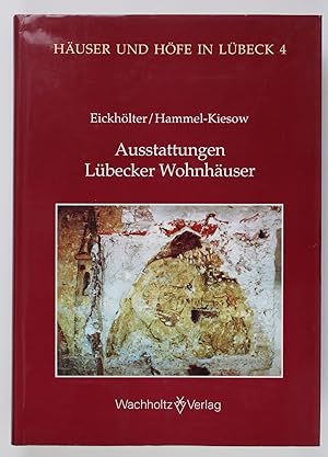 Ausstattung Lübecker Wohnhäuser : Raumnutzungen, Malereien und Bücher im Spätmittelalter und in d...