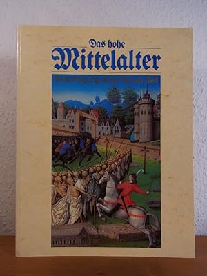 Bild des Verkufers fr Das hohe Mittelalter. Besichtigung einer fernen Zeit zum Verkauf von Antiquariat Weber