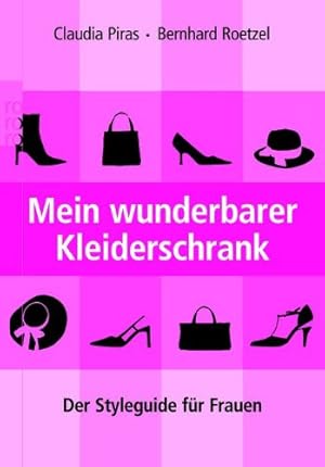 Imagen del vendedor de Mein wunderbarer Kleiderschrank: Der Styleguide fr Frauen a la venta por Modernes Antiquariat an der Kyll