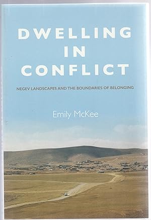 Bild des Verkufers fr DWELLING IN CONFLICT. Negev Landscapes and the Boundaries of Belonging zum Verkauf von BOOK NOW