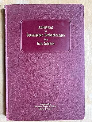 Anleitung zu botanischen Beobachtungen und pflanzenphysiologischen Experimenten.