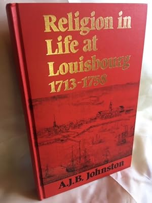 Religion in Life at Louisbourg 1713-1758
