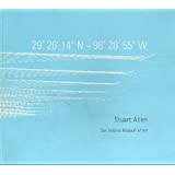 Seller image for Stuart Allen: 29 26' 14" N ~ 98 28' 55" W: Mapping Daylight for sale by Exchange Value Books