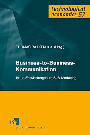 Immagine del venditore per Business-to-Business-Kommunikation : neue Entwicklungen im B2B-Marketing. (=Technological Economics ; Bd. 57). venduto da Antiquariat Thomas Haker GmbH & Co. KG