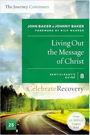 Seller image for Living Out the Message of Christ : The Journey Continues: Participant's Guide: A Recovery Program Based on Eight Principles from the Beatitudes for sale by GreatBookPrices