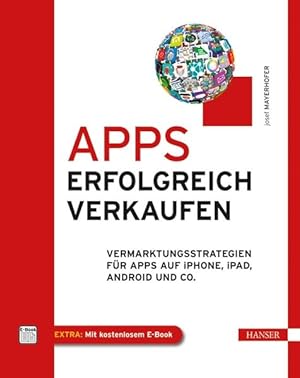 Seller image for Apps erfolgreich verkaufen: Vermarktungsstrategien fr Apps auf iPhone, iPad, Android und Co. for sale by Gerald Wollermann