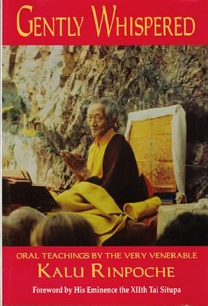 Imagen del vendedor de Gently Whispered : Oral Teachings by the Very Venerable Kalu Rinpoche a la venta por GreatBookPrices