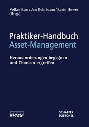 Bild des Verkufers fr Praktiker-Handbuch Asset-Management: Herausforderungen begegnen und Chancen ergreifen zum Verkauf von Gerald Wollermann