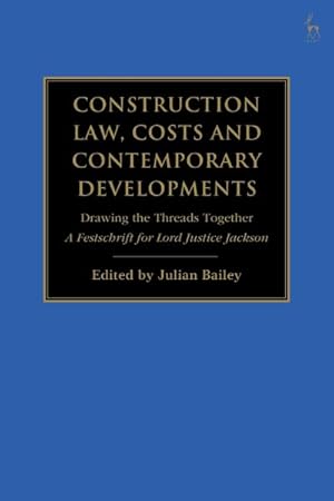 Imagen del vendedor de Construction Law, Costs and Contemporary Developments : Drawing the Threads Together: a Festschrift for Lord Justice Jackson a la venta por GreatBookPricesUK