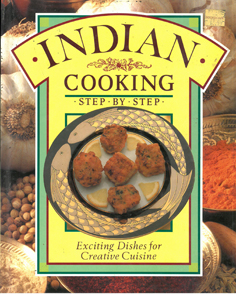 Seller image for Indian Cooking Step-by-Step: Exciting Dishes for Creative Cuisine for sale by Eaglestones