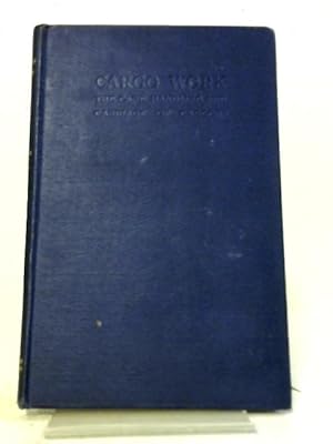 Seller image for Cargo Work The Care, Handling and Carriage of Cargoes for sale by World of Rare Books