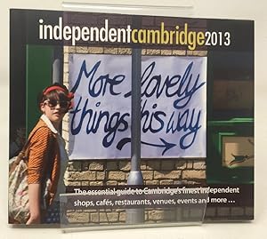 Independent Cambridge: A Guide to, and Celebration of, the City's Best Independent Traders, Venue...