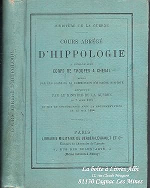 Cours Abrégé d'Hippologie à l'usage des Corps de Troupes à Cheval, rédigé par les soins de la com...