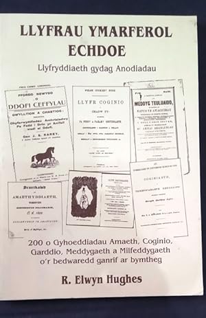 Llyfrau Ymarferol Echdoe: Llyfryddiaeth Gydag Anodiadau. 200 o Gyhoeddiadau Amaeth, Coginio, Medd...