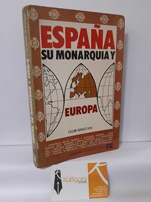 Seller image for ESPAA, SU MONARQUA Y EUROPA for sale by Librera Kattigara