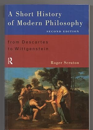 Imagen del vendedor de A Short History of Modern Philosophy: From Descartes to Wittgenstein a la venta por J C ( Antiquarian) Books