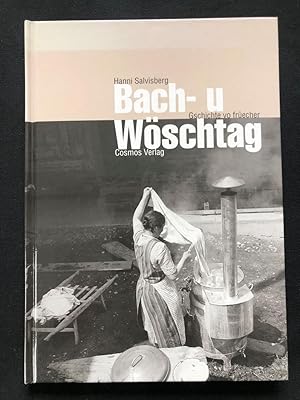 Imagen del vendedor de Bach- u Wschtag. Gschichte vo frecher. Vorwort von Christian Schmid-Cadalbert. a la venta por Libretto Antiquariat & mundart.ch