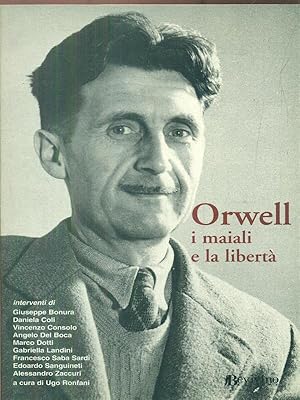 Bild des Verkufers fr Orwell. I maiali e la liberta' zum Verkauf von Librodifaccia