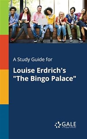 Image du vendeur pour A Study Guide for Louise Erdrich's "The Bingo Palace" mis en vente par GreatBookPrices