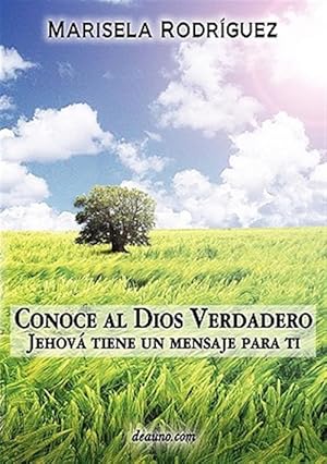 Seller image for Conoce Al Dios Verdadero: Jehov Tiene Un Mensaje Para Ti for sale by GreatBookPrices