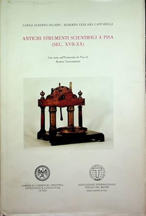 Bild des Verkufers fr Antichi strumenti scientifici a Pisa (Sec. XVII-XX). zum Verkauf von Studio Bibliografico Adige