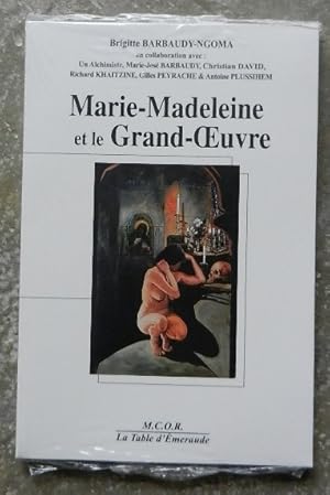 Bild des Verkufers fr Marie-Madeleine et le Grand-Oeuvre. zum Verkauf von Librairie les mains dans les poches