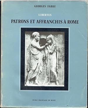 Libertus - Patrons et Affranchis à Rome