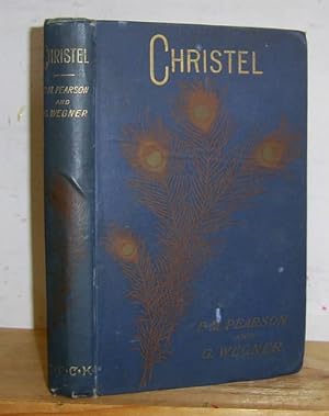 Christel, A Tale of True Luck,From the German of Hedwig Prohl, by Philippa Pearson & Gertrude Wegner
